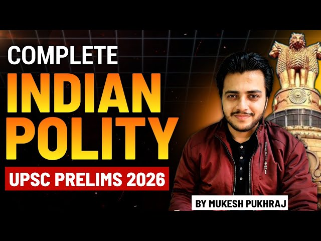 Complete Indian Polity for UPSC Prelims 2026 | Indian Constitution Part 1: Union & Its Territory |