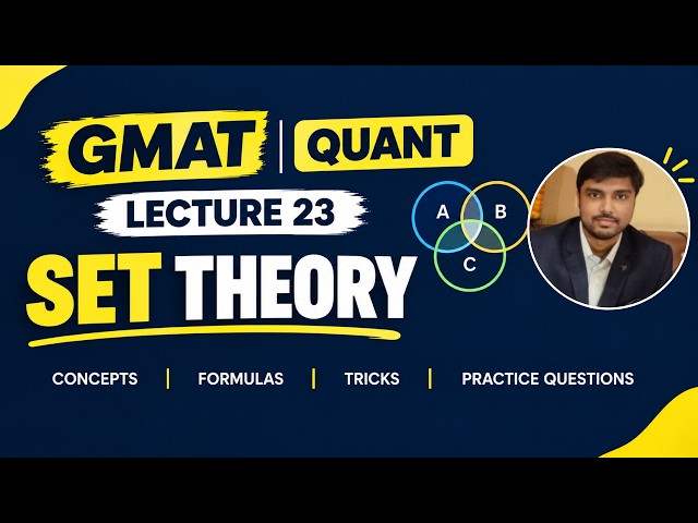 GMAT Quant Lecture 23 | Set Theory | Venn Diagrams, Concepts & Practice Questions
