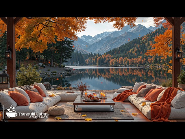 Peaceful Autumn Jazz In Lakeside Cabin 🍂 Romantic Fall Ambience & Leaf Down With Tranquil Jazz M...