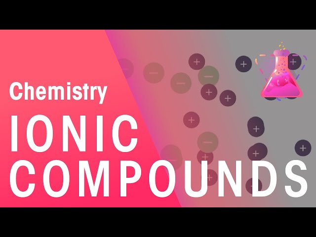 Ionic Compounds & Their Properties | Properties of Matter | Chemistry | FuseSchool