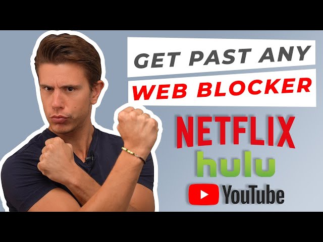 How to Get Past Any Web Blocker: Bypass Firewalls at School, Work and Even Home