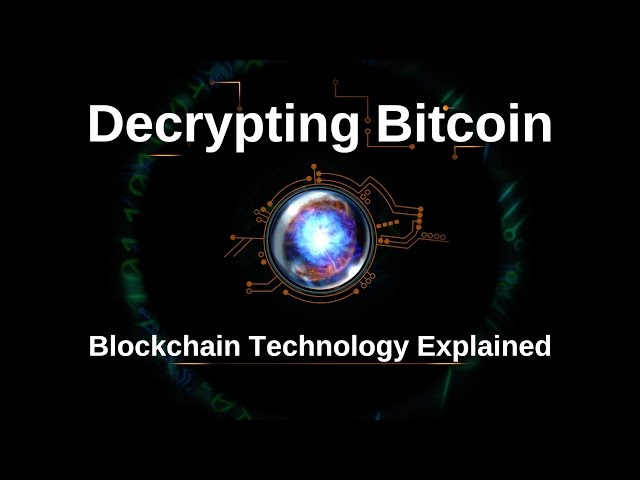 Decrypting Bitcoin: The Blockchain Technology Explained