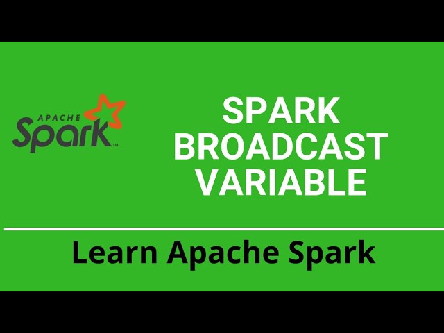 3.7 Apache Spark Tutorial | Spark Broadcast Variables