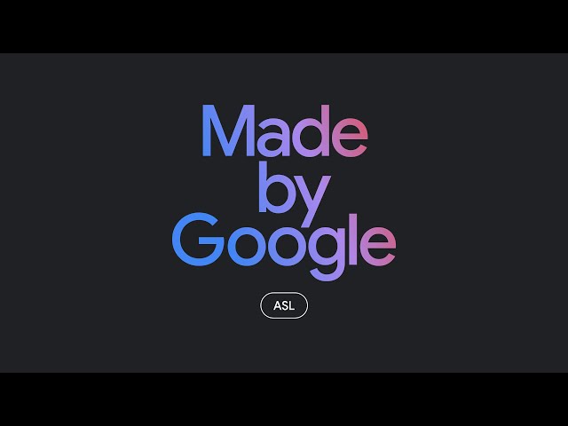 #MadeByGoogle ‘24: Keynote (American Sign Language)
