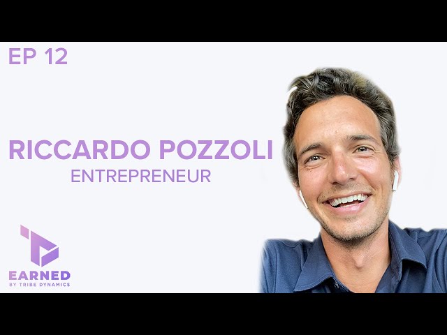 Why Riccardo Pozzoli Prioritizes Long-Term Relationships as an Investor & Influencer | Earned Ep. 12