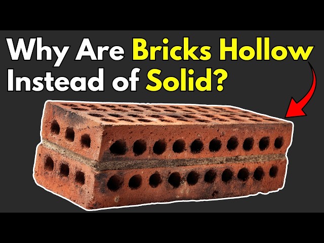 Why Are Bricks Hollow Instead of Solid?