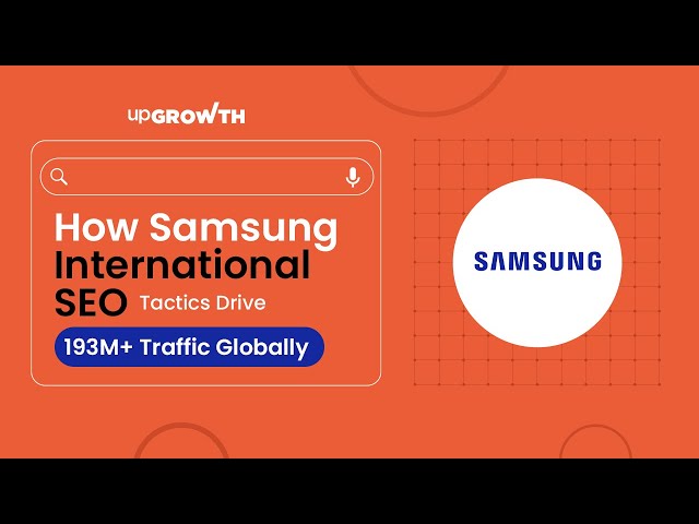 Samsung's International SEO Strategy Explained | Mastering Global Markets
