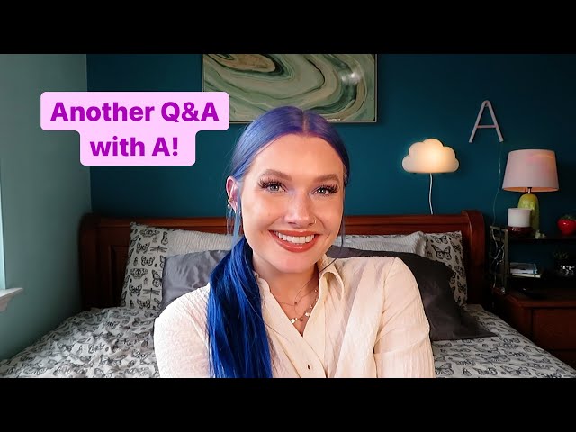 Another Q&A with A!