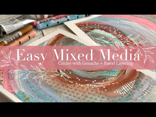 Easy Mixed Media Circles with Gouache + Pastel Layering