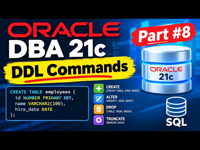 Oracle DBA 21c – Part #8 | DDL Commands