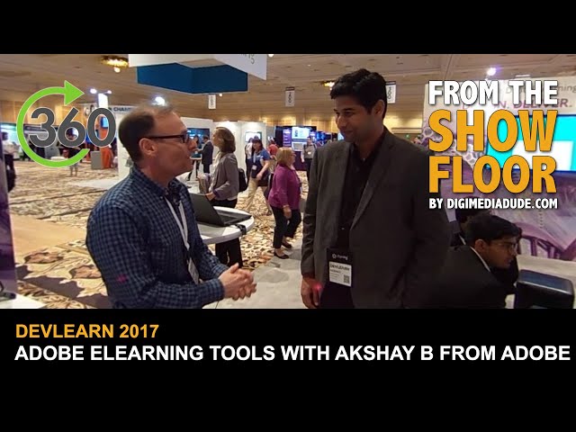 Interview With Akshay Bharadwaj From Adobe About Adobe ELearning Tools @ DevLearn 2017