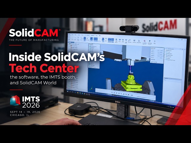 Inside SolidCAM's Tech Center: the software, the IMTS booth, and SolidCAM World