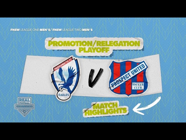 FNSW League One/League Two Promotion/Relegation Leg 1 Highlights – Parramatta FC v Prospect United