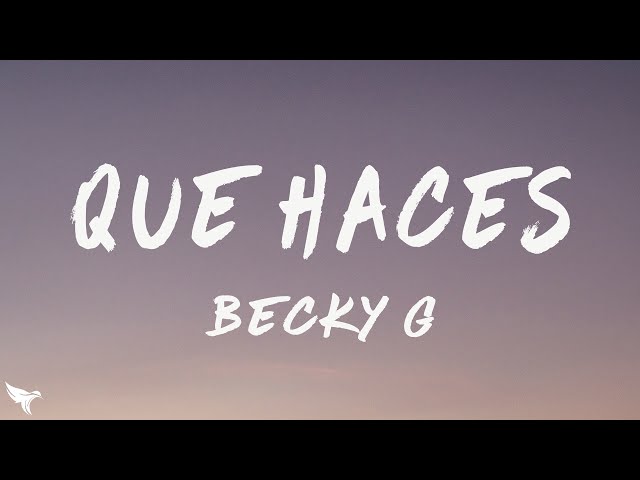 Becky G - QUE HACES (Lyrics/Letra) ft. Manuel Turizo