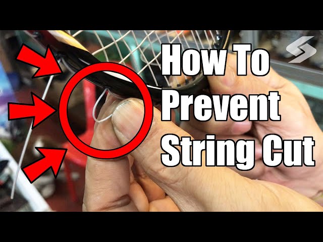How to prevent String Cuts and String Twisting
