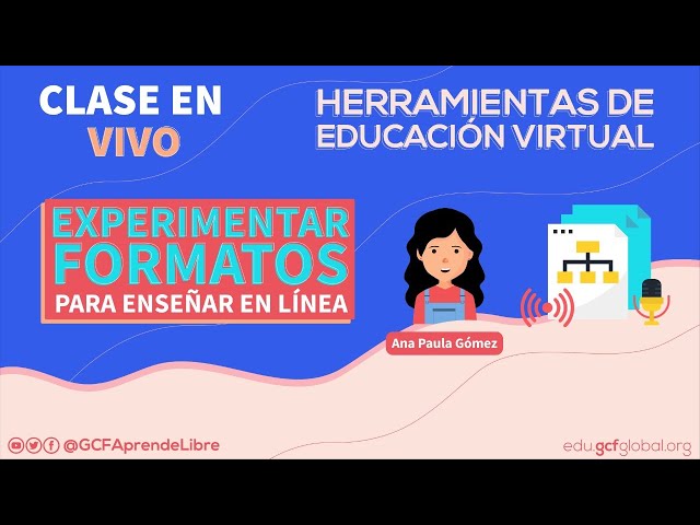 Experimentar formatos para enseñar en línea | Educación Virtual