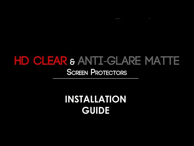 TECHGEAR HD CLEAR and TECHGEAR ANTI-GLARE MATTE Screen Protector Installation Guide