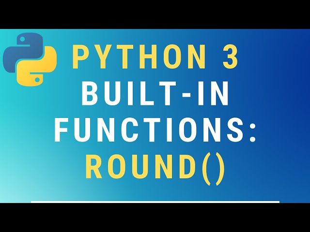 Python 3 round() built-in function TUTORIAL