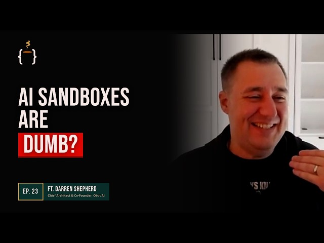 Why AI agents belong in the sandbox | Darren Shepherd - The Weekly Dev's Brew