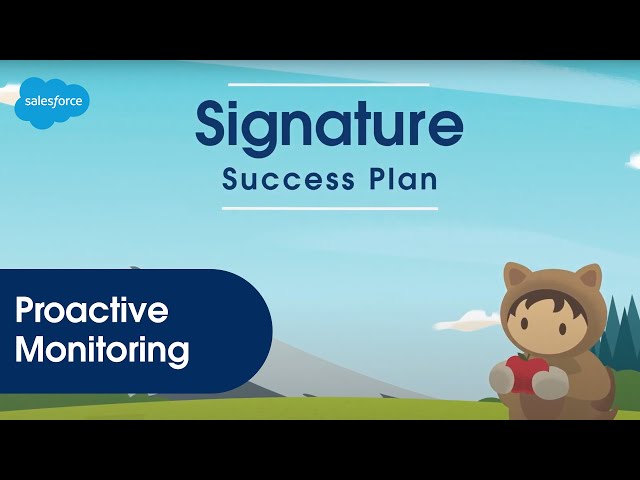 Proactive Monitoring Overview | Salesforce Signature Success Plan