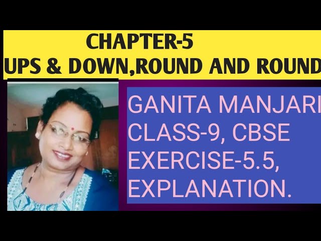 GANITA MANJARI, CLASS-9, CBSE , EXERCISE 5.5, TOTAL EXPLANATION .
