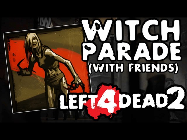 Surviving the WITCH PARADE (with friends) in Left 4 Dead 2