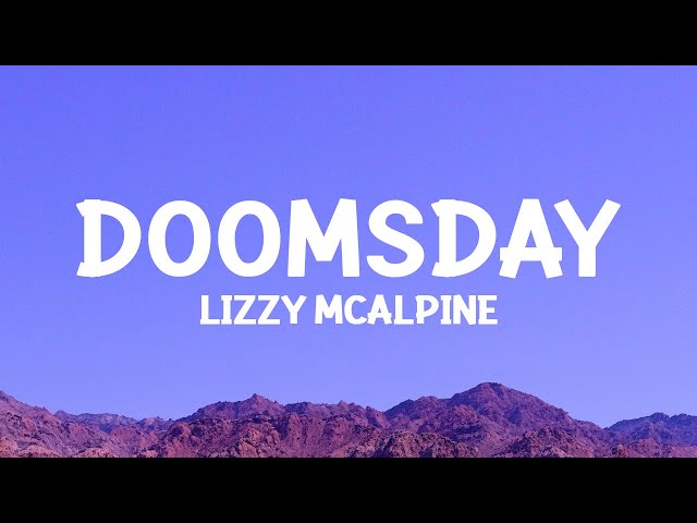 @LizzyMcAlpine  - doomsday (Lyrics)