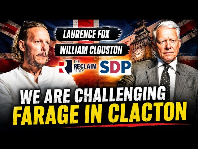 "Forget Count Binface, SDP & Reclaim Will Give Clacton a Real Choice" Laurence Fox & W. Clouston