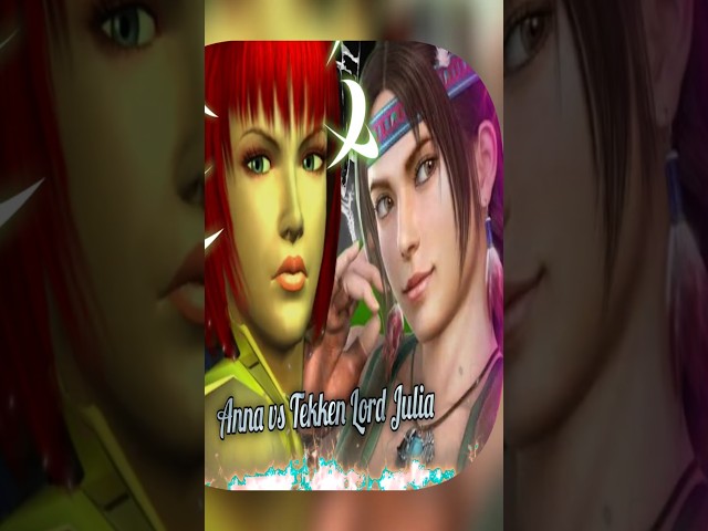 Anna vs Tekken Lord Julia Chang