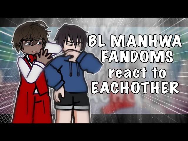 BL Manhwa Fandoms React to Each Other [RU/US] // Gacha React // BL Manhwa