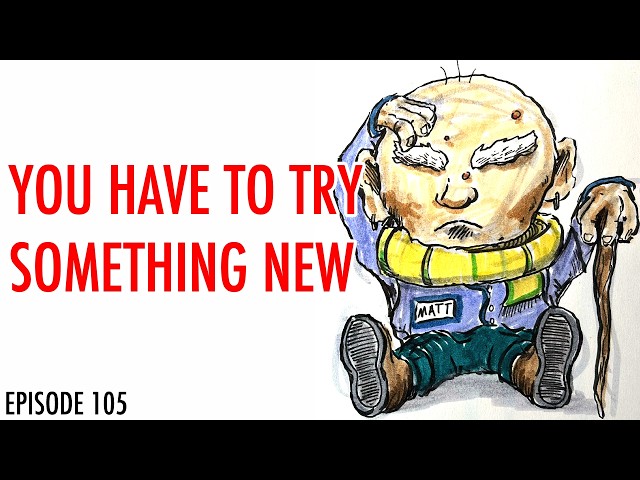 Trying new Things - Art Podcast Episode 105