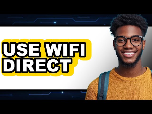 How to Use Wi-Fi Direct 2025 (The Only Way)