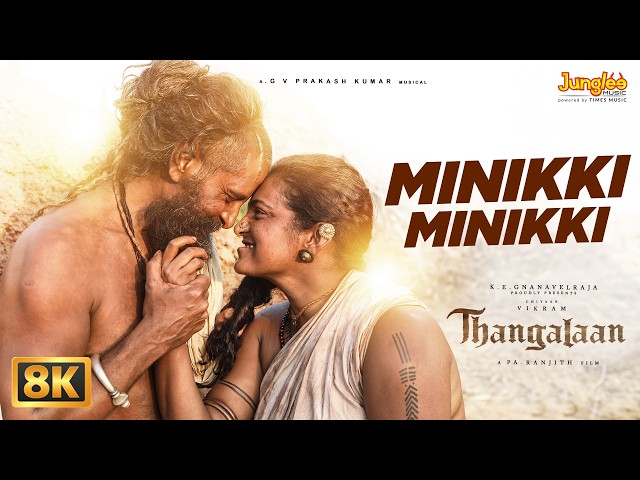 Minikki Minikki - 8K Video Song | Thangalaan | Chiyaan Vikram | Pa Ranjith | GV Prakash Kumar