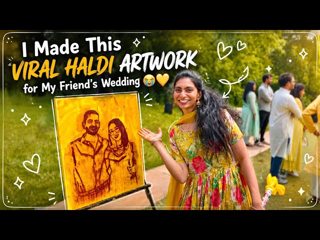 I Made This Viral Haldi Artwork for My Friend's Wedding ❤️💛 | Wedding in USA 🇺🇸 