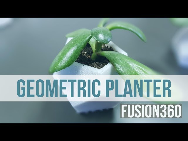 Create and 3D Print a GEOMETRIC PLANTER using FUSION 360