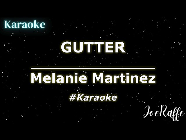 Melanie Martinez - GUTTER (Karaoke)
