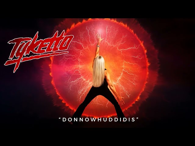 Tyketto - Donnowhuddidis (Official Audio)