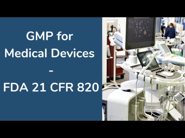 GMP for Medical Devices and FDA 21 CFR PART 820 - Online Course