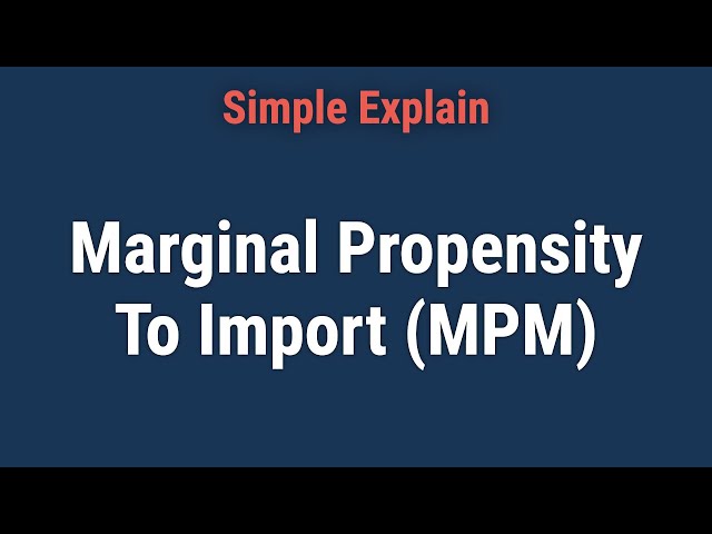 What Is Marginal Propensity To Import (MPM)?