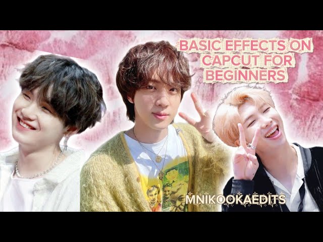 BASIC EFFECTS ON CAPCUT FOR BEGINNERS| MNIKOOKAEDITS