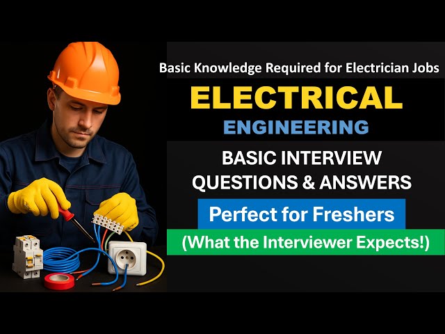 Basic Electrical Engineering Interview Questions for Freshers | Electrician Job Interview Questions