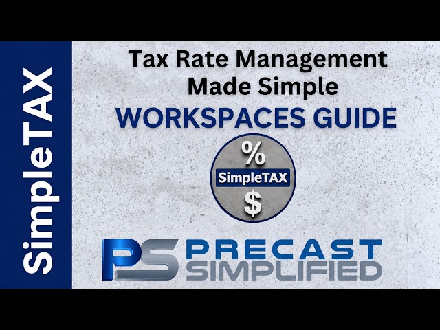 SimpleTAX Workspaces Guide | Precast Simplified