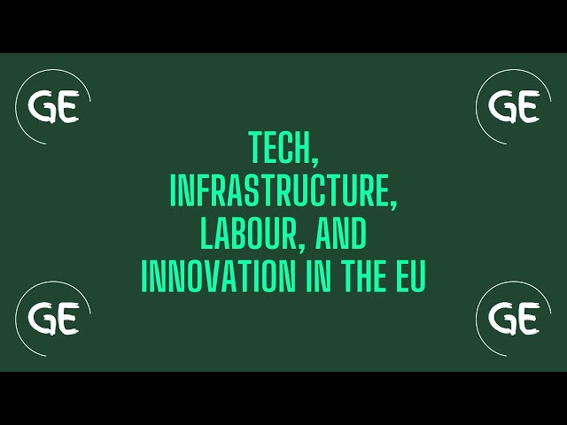 Tech, Infrastructure, Labour, and Innovation In The EU