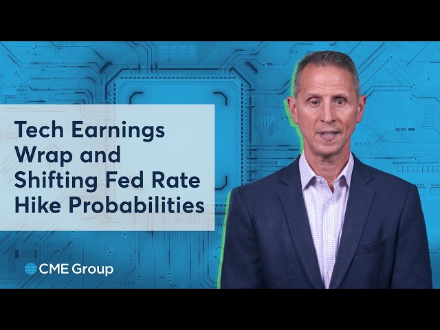 Tech Earnings Wrap and Shifting Fed Rate Hike Probabilities
