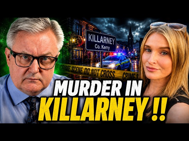 Murder in Killarney: Ireland’s Tourist Jewel Becomes a Crime Scene !!