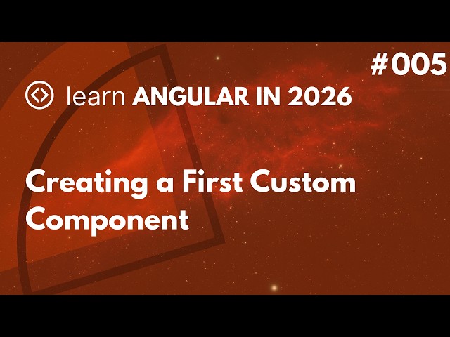 Learn Angular In 2026 - #005 - Creating a First Custom Component
