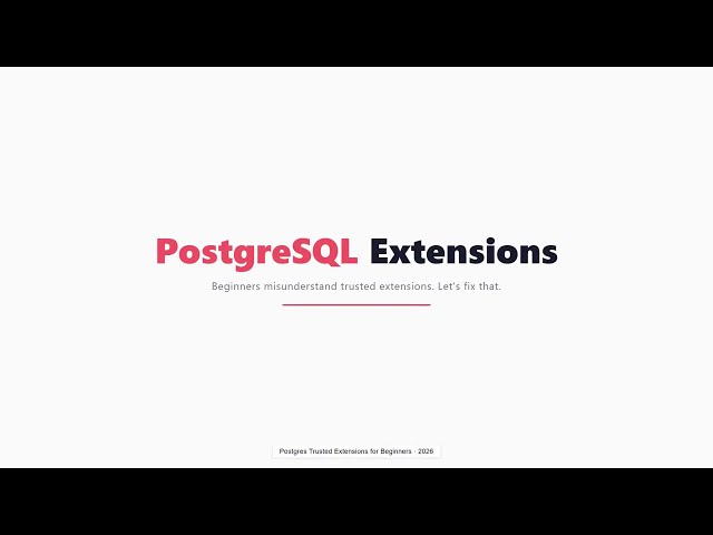 PostgreSQL Trusted Extensions for Beginners — what they really do