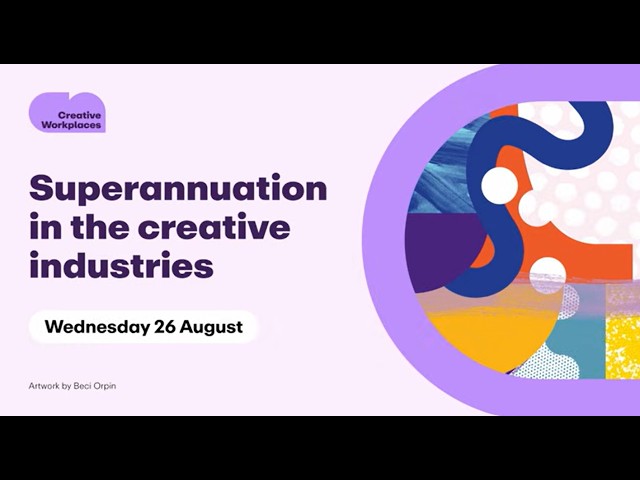 Superannuation in the creative industries | Event Recording | 26 August 2026