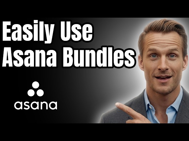How to Use Asana Bundles [2026]