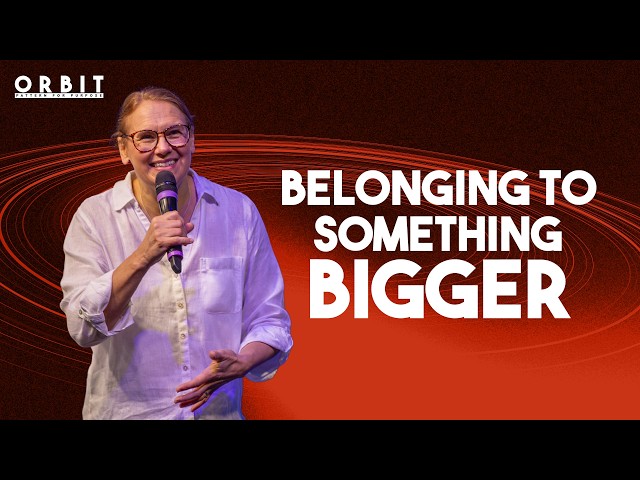 Orbit: Pattern for Purpose | Belonging to Something Bigger - Esther Storey - Sunday 13 Sept 2026